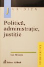 Politica, administratie, justitie