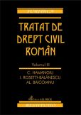 Tratat de drept civil roman. Volumul III