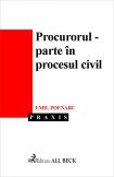 Procurorul - parte in procesul civil
