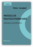 Modele de politica monetara. Aplicatii pe cazul Romaniei