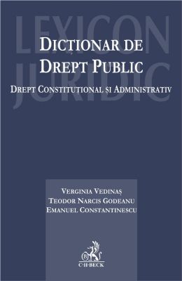 Dictionar de drept public. Drept constituţional şi administrativ