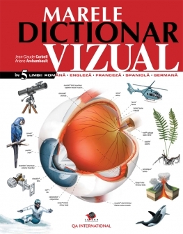 Marele dictionar vizual în 5 limbi (romana, engleza, franceza, spaniola, germana)