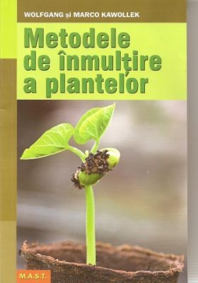 Metodele de inmultire a plantelor (2013) | Editura M.A.S.T.
