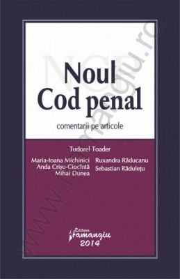 Noul Cod penal - comentarii pe articole | Coordonator:Tudorel Toader