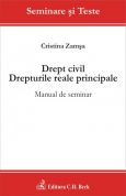 Drept civil. Drepturile reale principale. Manual de seminar