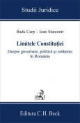 Limitele Constitutiei. Despre guvernare, politica si cetatenie in Romania