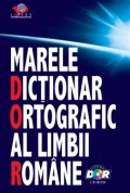 Marele dictionar ortografic al limbii romane (Contine CD)